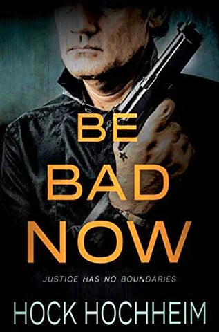 Book - Be Bad Now by W. Hock Hochheim