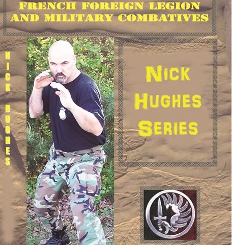 Catalog! See All Nick Hughes French Foreign Legion & Military Combatives Films